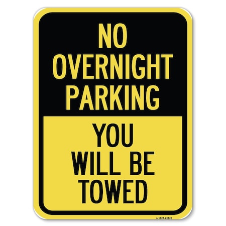 Signmission No Overnight Parking You Towed Heavy-Gauge Alum Rust Proof Parking Sign, 18" x 24", A-1824-23825 A-1824-23825